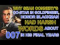 Why SEAN CONNERY'S co-star in GOLDFINGER (Honor Blackman) had HARSH WORDS for 007 in his final years