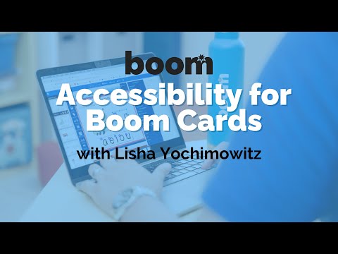 Accessibility for Boom Cards with Lisha Yochimowitz Webinar - video from Boom Learning