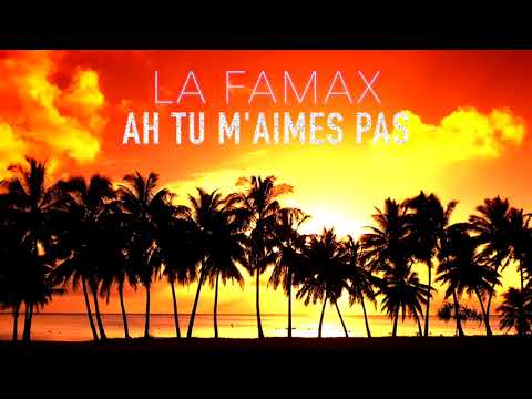 Putar Ah tu m'aimes pas - La Famax