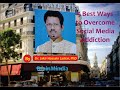 5 best ways to overcome social media addiction  dr jakir hossain laskar p  brainmindia clinic