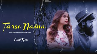 TARSE NAINA | VIKKI | S3 MUSIC | OFFICIAL MUSIC VIDEO | LATEST PUNJABI SONG | ABHI & RISHIKA MUDGAL