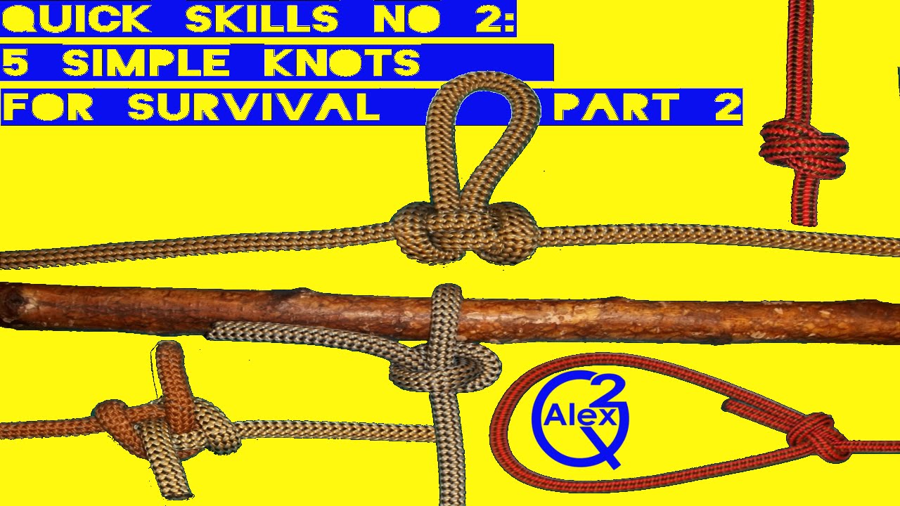 Quick Skills 2 5 Simple Knots for Survival Pt.2 YouTube Quick Skills 2 5 Simple Knots for Survival Pt.2 YouTube