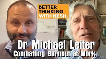 Better Thinking #81 — Professor Michael Leiter on Combatting Burnout at Work