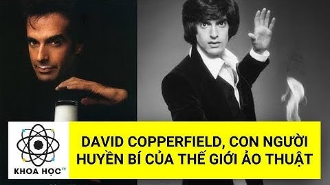 David Copperfield, con người huyền bí của thế giới ảo thuật