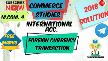 Mcom sem 4 Foreign currency transaction 2018 solution