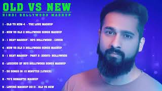 Romantic hindi mashup songs 2019 / old vs new bollywood indian