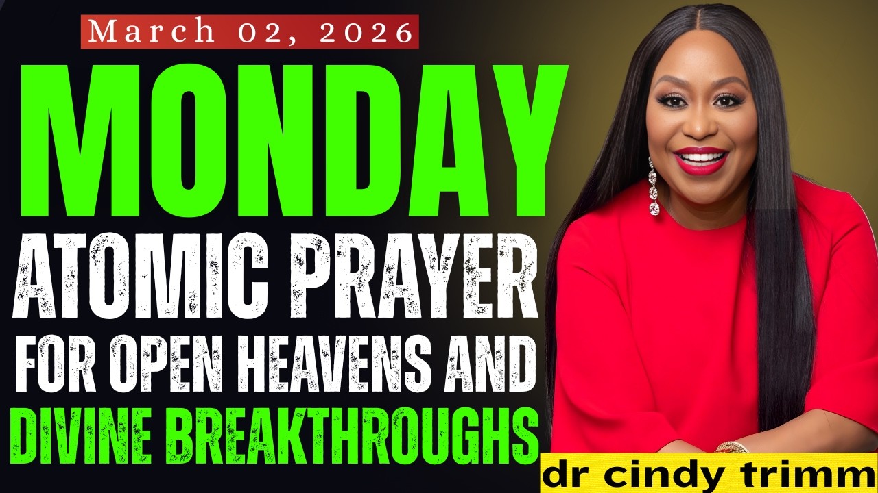 Monday, March 02, 2026 — ATOMIC PRAYER FOR OPEN HEAVENS AND DIVINE BREAKTHROUGHS