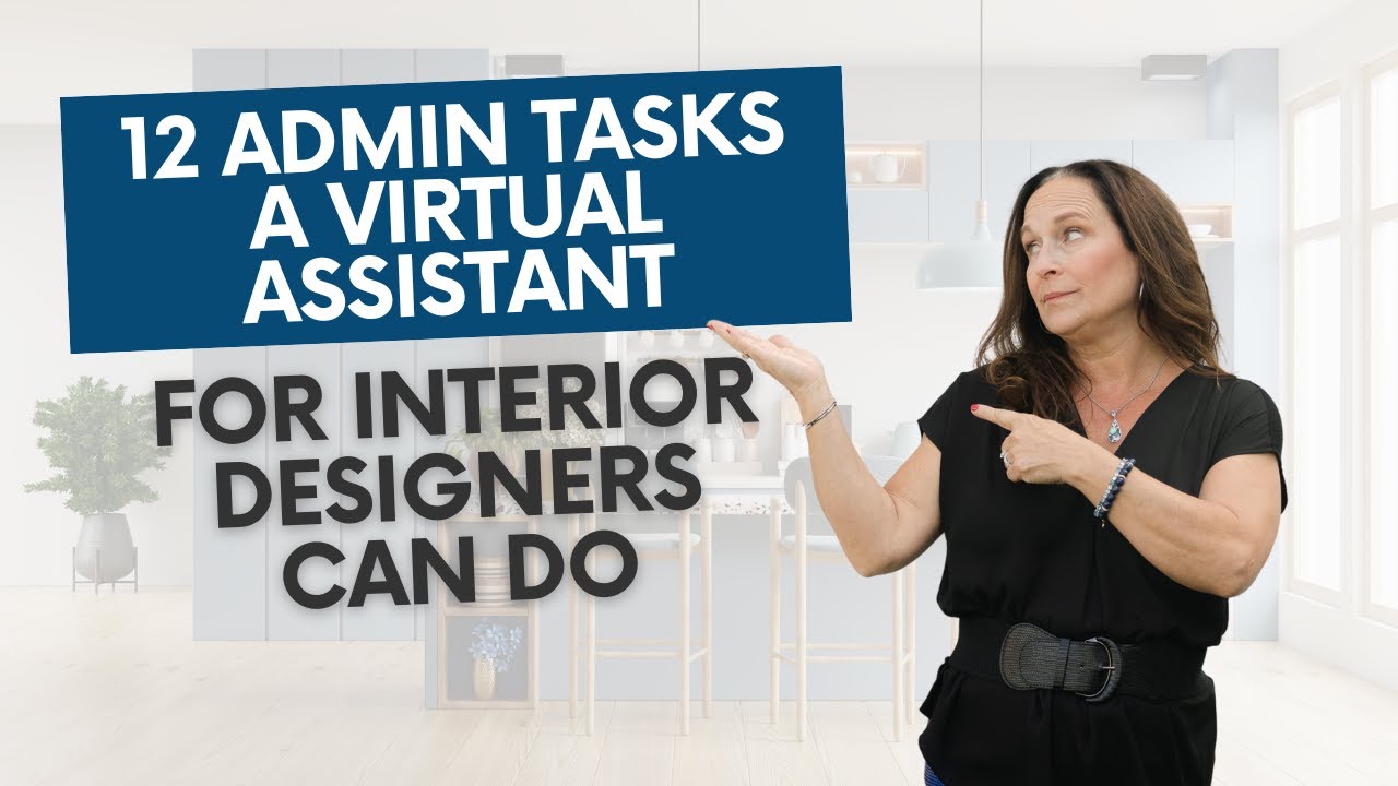 12 Admin Tasks a Virtual Assistant for Interior Designers Can Do - YouTube