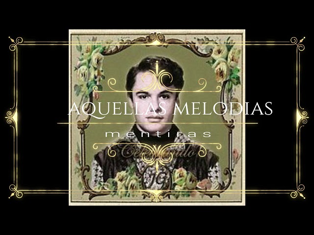 Juan Gabriel - Aquella Melodía, Mentiras