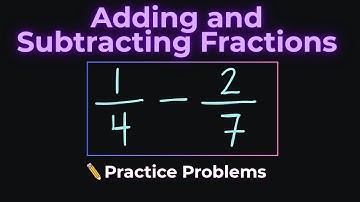 Adding and Subtracting Fractions with same or different denominators | Number and Variable Examples