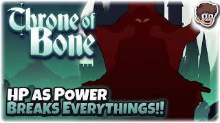 Health as Power Breaks EVERYTHING!! | Throne of Bone