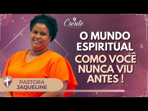EP.19 | MUITO FORTE: Sensível ao mundo Espiritual desde a Infância ! | Pastora Jaqueline
