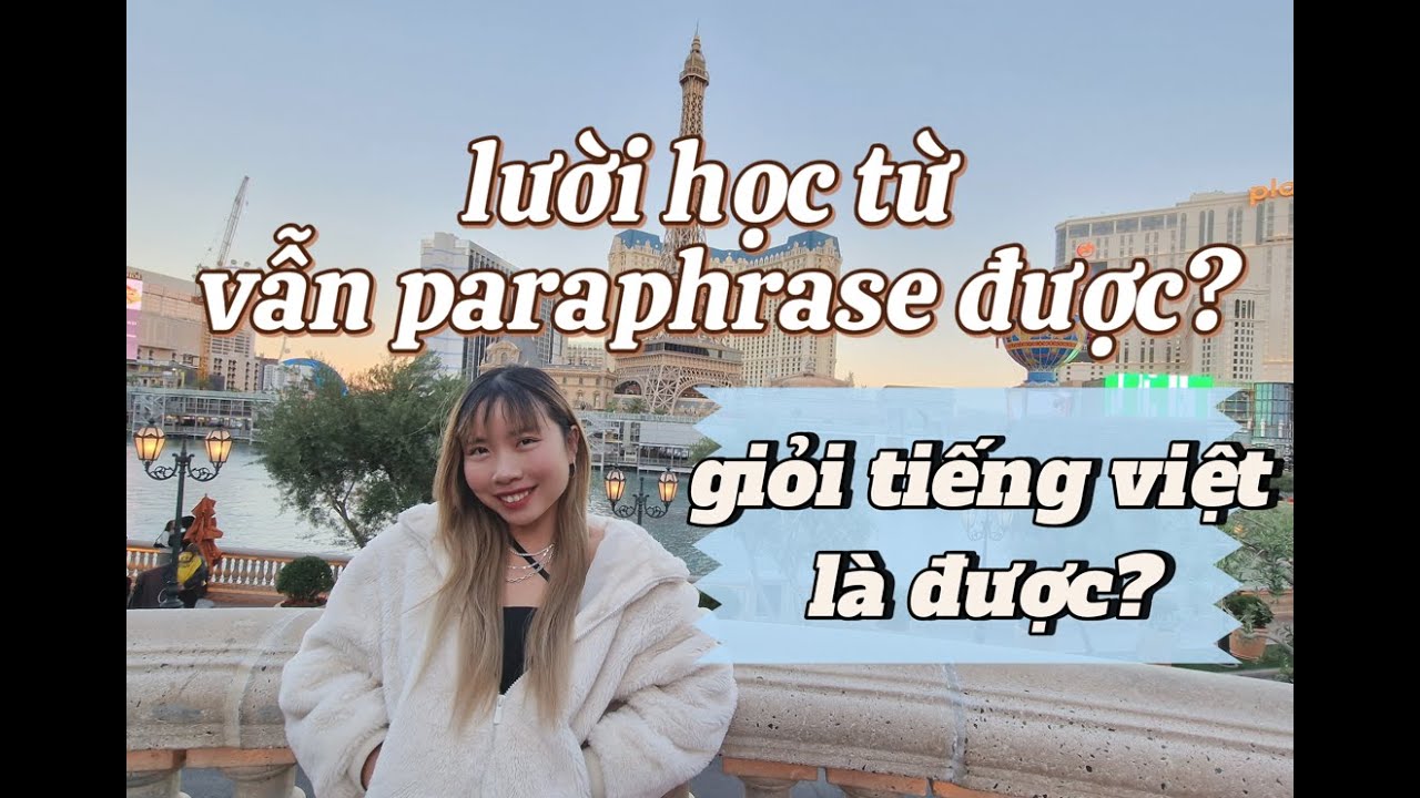 Cách Paraphrase siêu dễ cho người lười học từ vựng trong IELTS