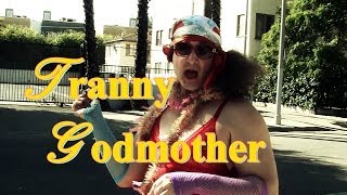 Tranny Godmother **Uncensored**