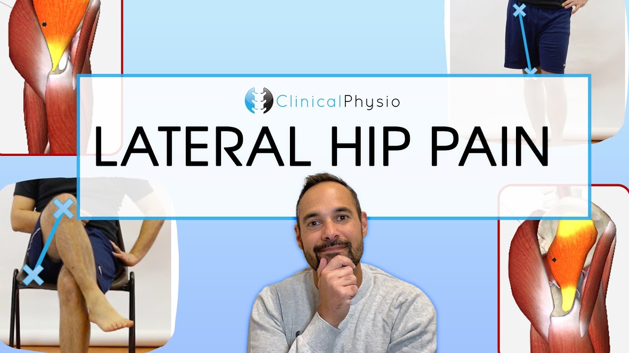 Lateral or Outside Hip Pain - Causes & Treatment