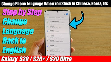 How to Change Phone Language When Stuck In Chinese, Korean, Etc on Galaxy S20 / S20 Plus/Ultra