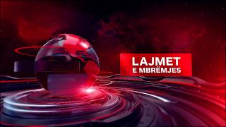 Lajmet e mbrëmjes, 19h | 10.08.2026