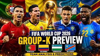 2026 FIFA World Cup Group K Preview | Portugal, Colombia, Uzbekistan & Congo DR | Full Team Analysis