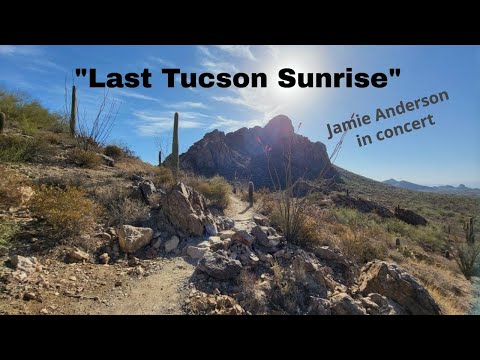 Last Tucson Sunrise Jamie Anderson Singersongwriter Arizona Desertysunrise Folkmusic