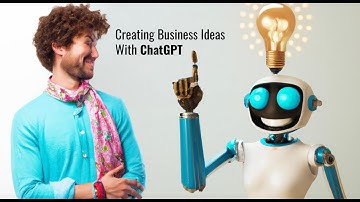 Using ChatGPT to Create (and Refine) Business Ideas