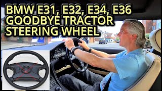 BMW E31 - Fit a New Steering Wheel - No More Tractor Wheel!