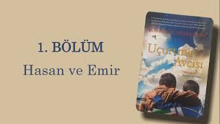 HASAN ve EMİR - Uçurtma Avcısı 1. Bölüm [SESLİ KİTAP]