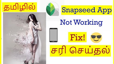 How to Fix Snapseed App not working problem in mobile Tamil | VividTech