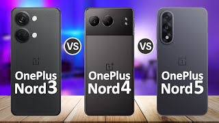 Oneplus Nord 5 Vs Oneplus Nord 4 Vs Oneplus Nord 3