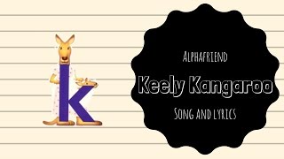 Keely Kangaroo Alphafriend (with Lyrics)