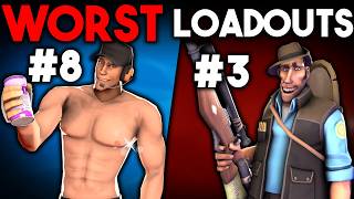TF2's WORST Loadouts Ranked!