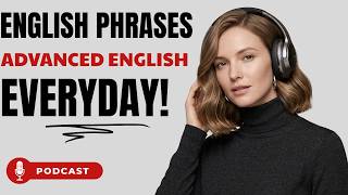 Stop Sounding Basic! Advanced English Expressions You Need Daily