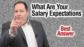 What are your Salary Expectations | Best Answer (from former CEO)