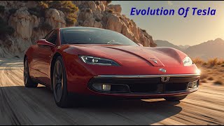 Evolution Of Tesla ( 2008 - 2025 ) 😊😊