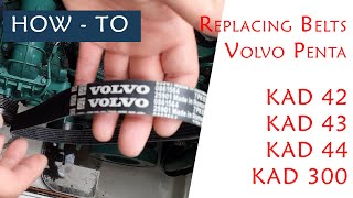 How - To Replacing Belts On Volvo Penta Kad 42 43 44 Or 300