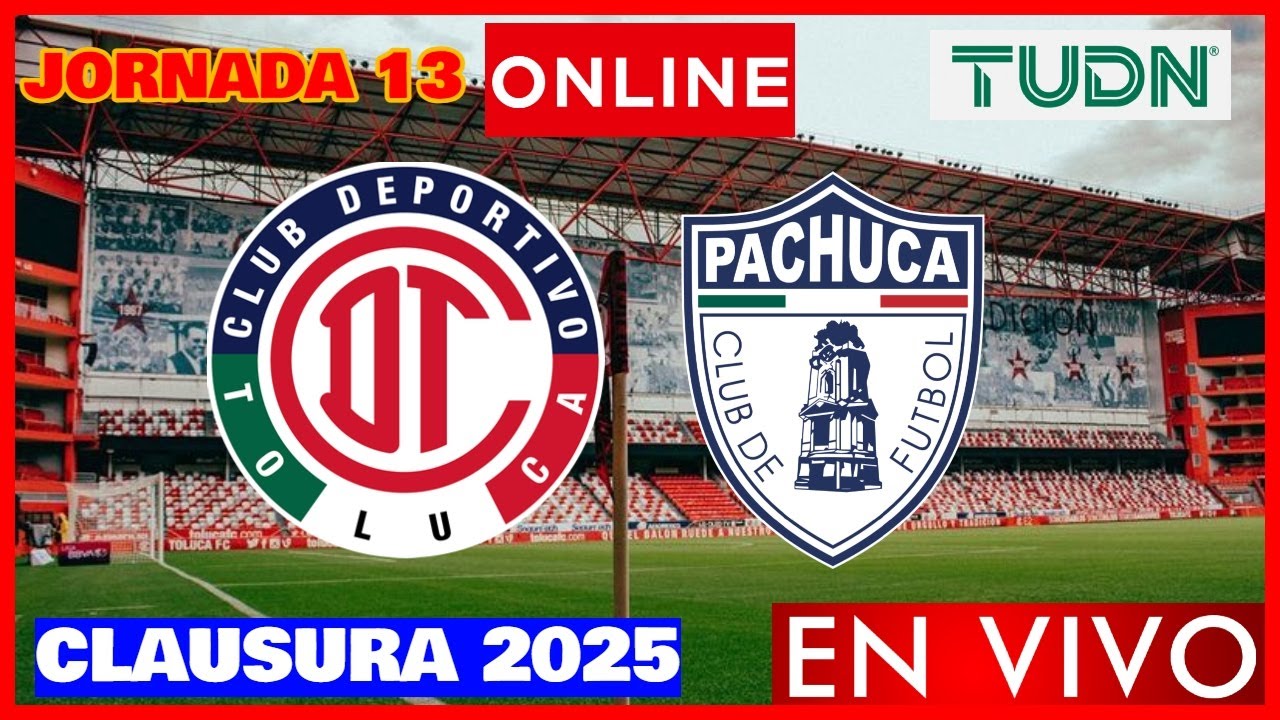 Toluca vs Pachuca EN VIVO | Jornada 13 Clausura 2025 | Liga MX ...
