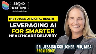 Future of AI in Clinical Decision Support - Jessica Schlicher, MD - CMO, Providence Health