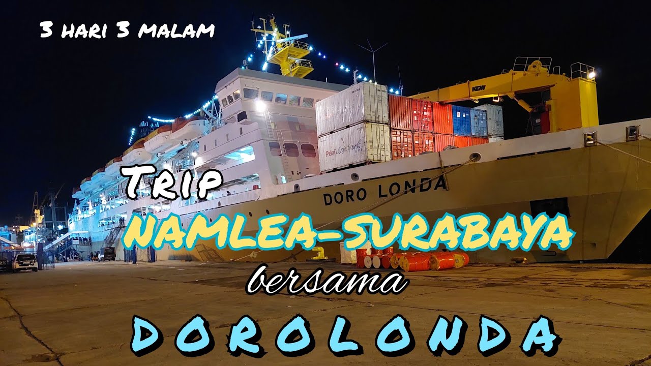 TRIP BERSAMA KAPAL PELNI DOROLONDA ‼️ NAMLEA-SURABAYA