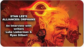 Stan Lee's Alliances: Orphans - An Interview with Writers Luke Lieberman & Ryan Silbert