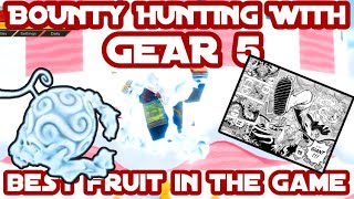 BOUNTY HUNTING WITH GEAR 5 | BEST FRUIT IN THE GAME! (Fruit Battlegrounds)