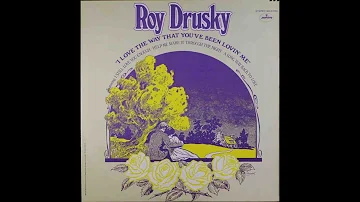 Roy Drusky "I Love the Way That You've Been Lovin' Me" complete vinyl Lp