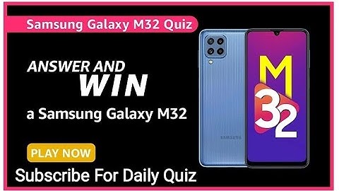Amazon Samsung Galaxy M32 Quiz Answers Today | 14 June 2021