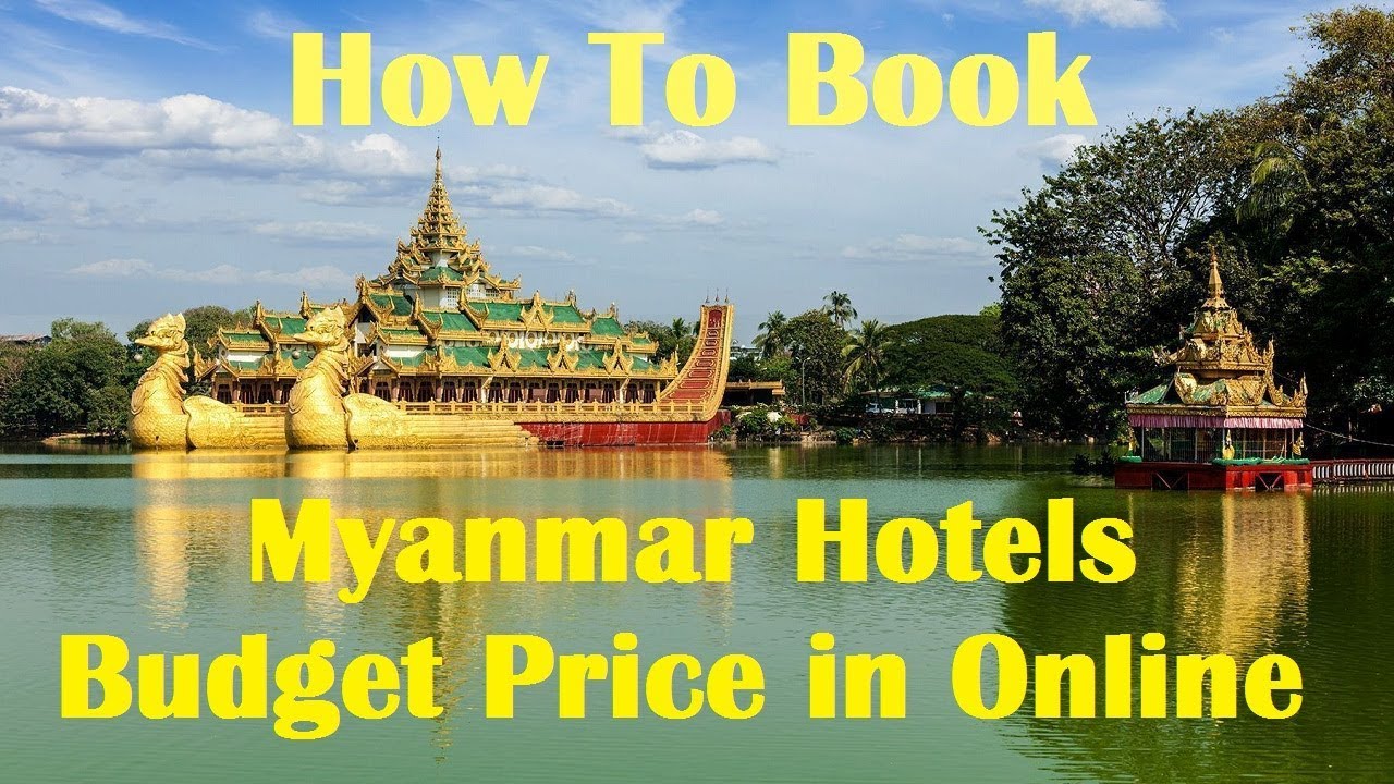 How To Book Hotels for Myanmar in  Online ? म्यांमार के लिए बजट मूल्य ऑनलाइन में होटल कैसे बुक करें।