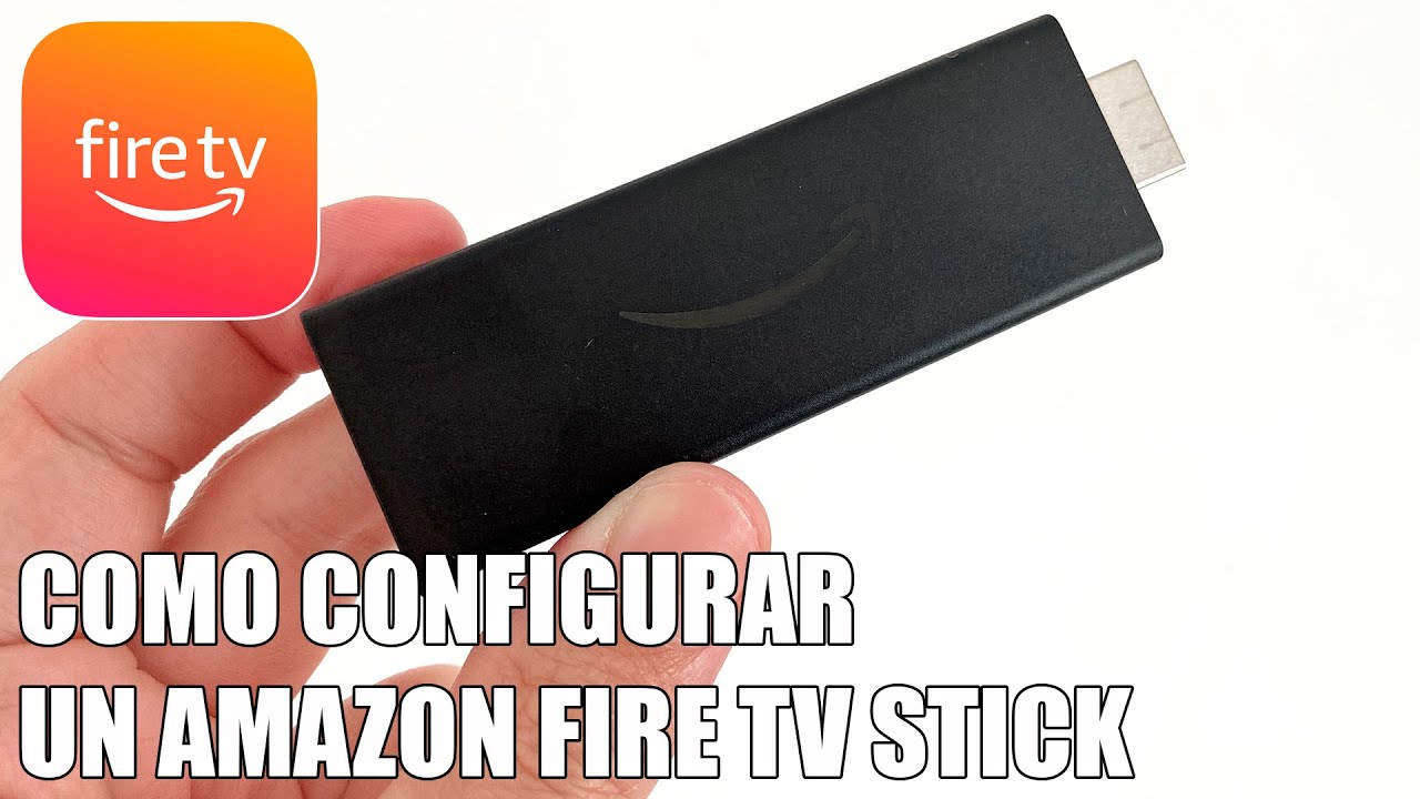 Como Configurar El Amazon Fire TV Stick Paso A Paso YouTube