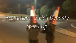 Hesitation speed Up  Shiloh Dynasty