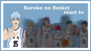 Past Kuroko no Basket react to Kuroko||Gom||pt.1/2||no angst(for now)||Enjoy!