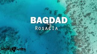 Bagdad - Rosalia - Lyrics (Spanish Song)