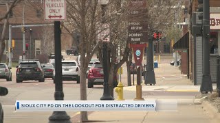 Sioux City PD on the lookout for distracted drivers
