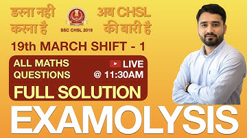 Examolysis  SSC CHSL 2019  19th March Shift 1 (Maths) by Ashish Sir