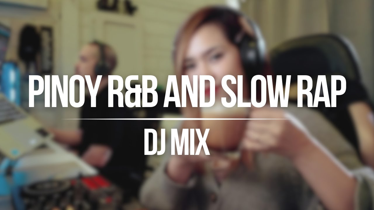 Slow Raps Pinoy Chill RnB and Slow Rap Mix! Slow kalye tunes muna tayo - YouTube