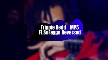 Trippie Redd - MP5 ft.SoFaygo [Reversed]